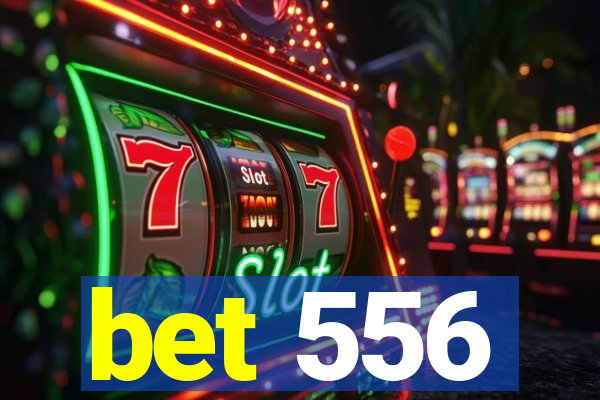 bet 556